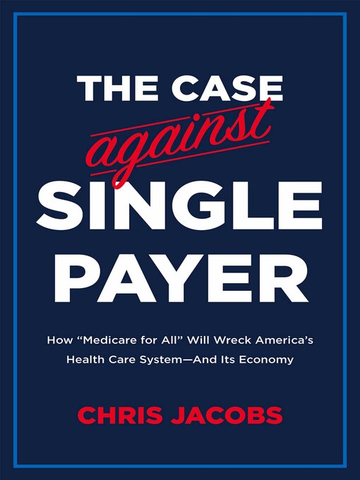 Cover image for The Case Against Single Payer